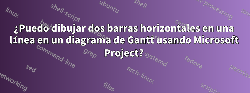 ¿Puedo dibujar dos barras horizontales en una línea en un diagrama de Gantt usando Microsoft Project?