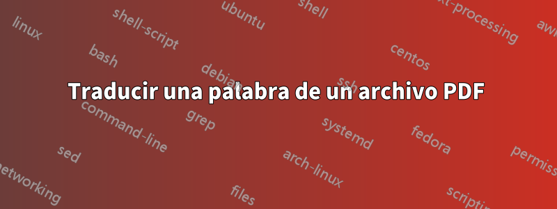 Traducir una palabra de un archivo PDF