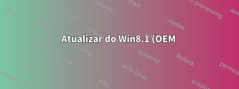 Atualizar do Win8.1 (OEM) para o Win8.1 Enterprise – possível sem instalação limpa?