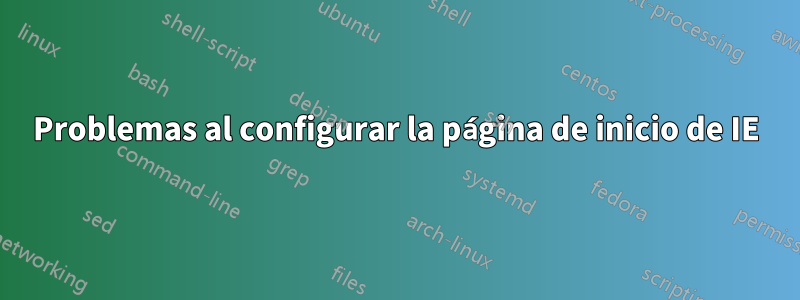 Problemas al configurar la página de inicio de IE