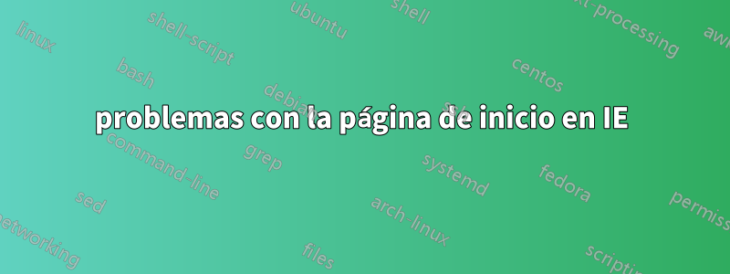 problemas con la página de inicio en IE