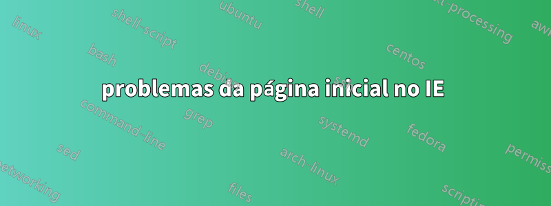 problemas da página inicial no IE