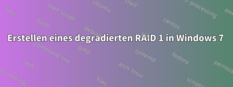 Erstellen eines degradierten RAID 1 in Windows 7