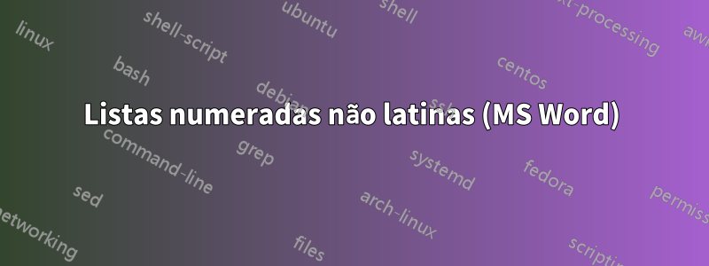 Listas numeradas não latinas (MS Word)