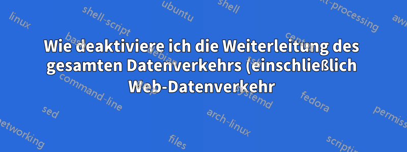 Wie deaktiviere ich die Weiterleitung des gesamten Datenverkehrs (einschließlich Web-Datenverkehr) über das VPN in der .ovpn-Konfigurationsdatei des Clients?
