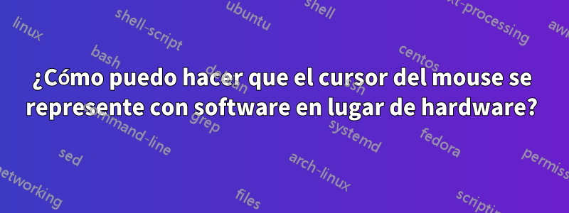 ¿Cómo puedo hacer que el cursor del mouse se represente con software en lugar de hardware?