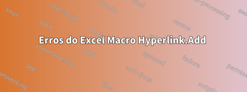 Erros do Excel Macro Hyperlink.Add