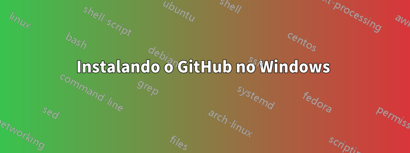 Instalando o GitHub no Windows