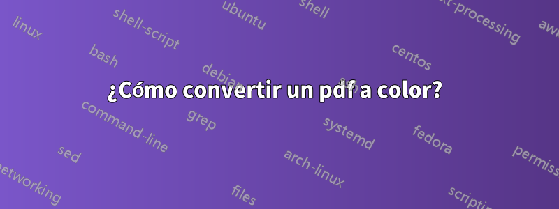 ¿Cómo convertir un pdf a color? 