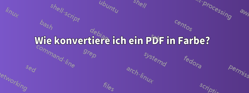 Wie konvertiere ich ein PDF in Farbe? 