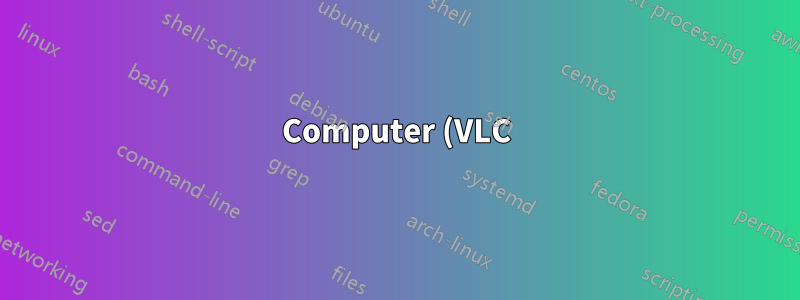 Computer (VLC) als Wecker verwenden