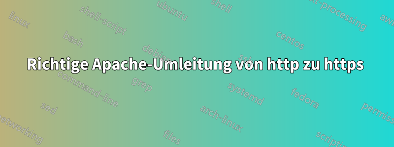 Richtige Apache-Umleitung von http zu https