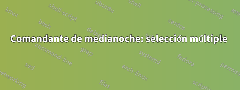 Comandante de medianoche: selección múltiple