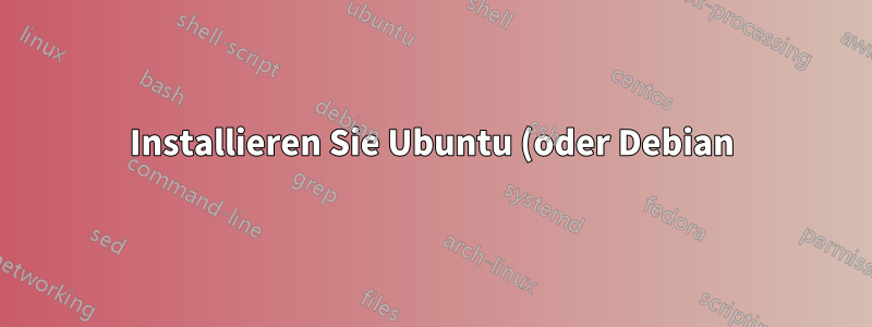 Installieren Sie Ubuntu (oder Debian) auf NTFS mit posixovl