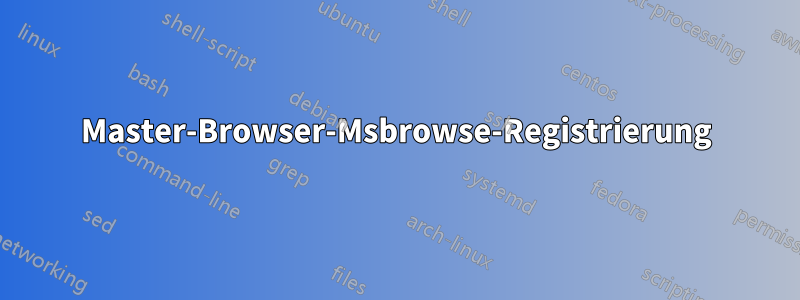 Master-Browser-Msbrowse-Registrierung