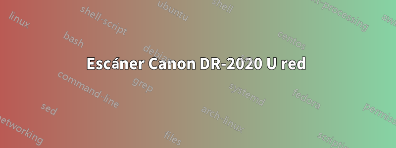 Escáner Canon DR-2020 U red