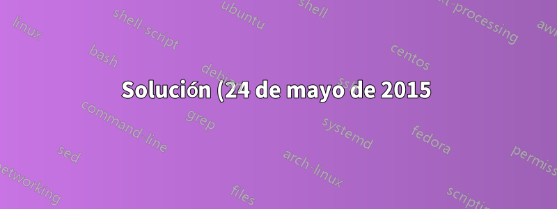 Solución (24 de mayo de 2015)