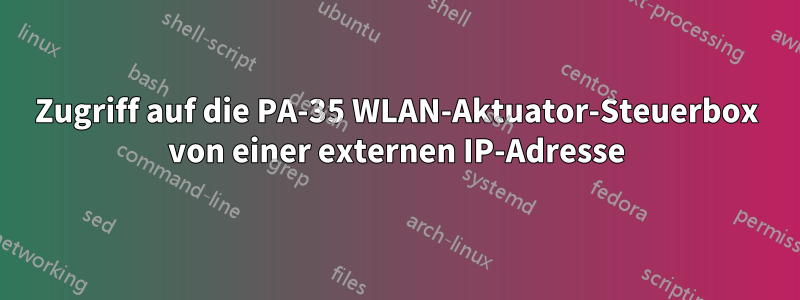 Zugriff auf die PA-35 WLAN-Aktuator-Steuerbox von einer externen IP-Adresse