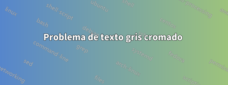 Problema de texto gris cromado