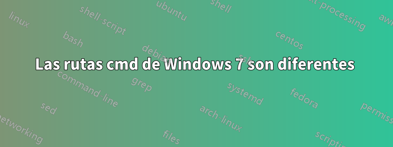 Las rutas cmd de Windows 7 son diferentes