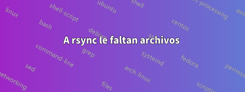 A rsync le faltan archivos