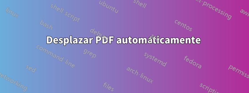 Desplazar PDF automáticamente