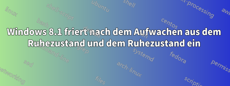 Windows 8.1 friert nach dem Aufwachen aus dem Ruhezustand und dem Ruhezustand ein