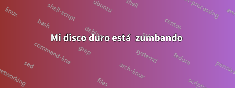 Mi disco duro está zumbando