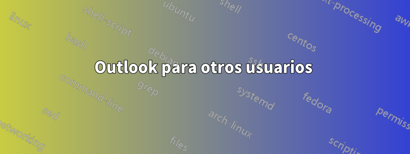 Outlook para otros usuarios