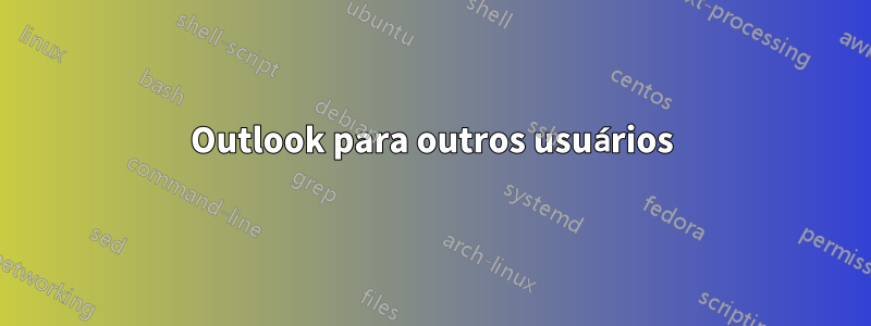 Outlook para outros usuários