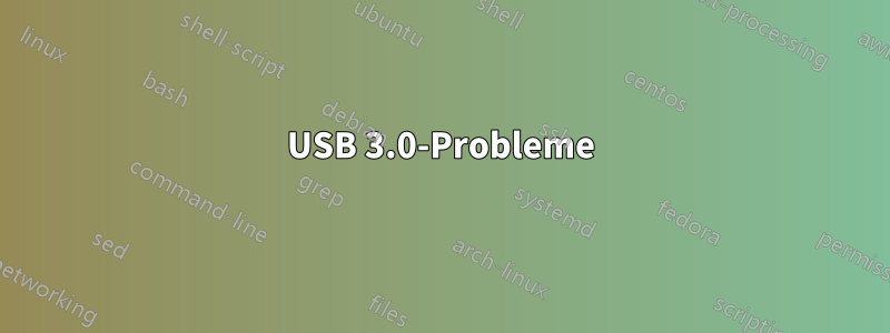 USB 3.0-Probleme