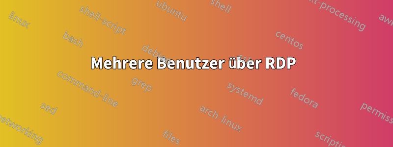 Mehrere Benutzer über RDP 