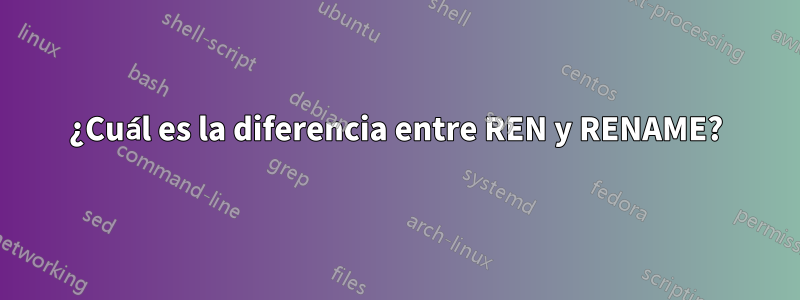 ¿Cuál es la diferencia entre REN y RENAME?