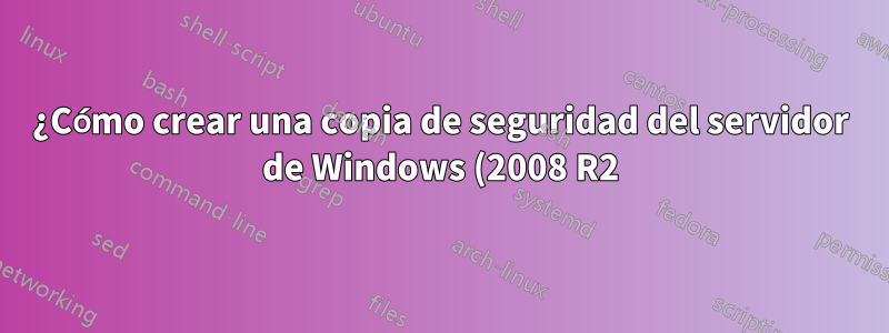 ¿Cómo crear una copia de seguridad del servidor de Windows (2008 R2) en la misma unidad?