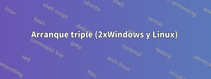 Arranque triple (2xWindows y Linux)