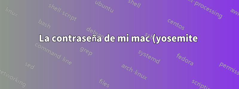 La contraseña de mi mac (yosemite) se cambia cada vez que cierro sesión