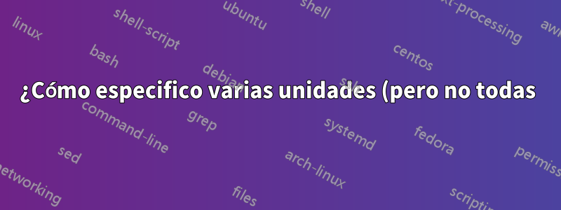 ¿Cómo especifico varias unidades (pero no todas) para que busque una carpeta inteligente OSX?