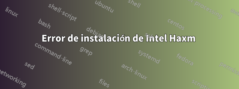 Error de instalación de Intel Haxm