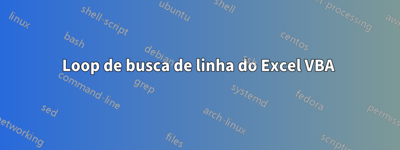 Loop de busca de linha do Excel VBA