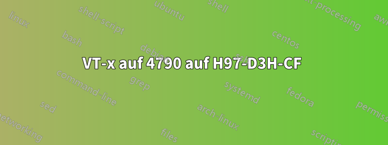 VT-x auf 4790 auf H97-D3H-CF