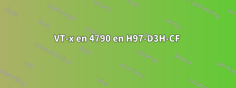 VT-x en 4790 en H97-D3H-CF