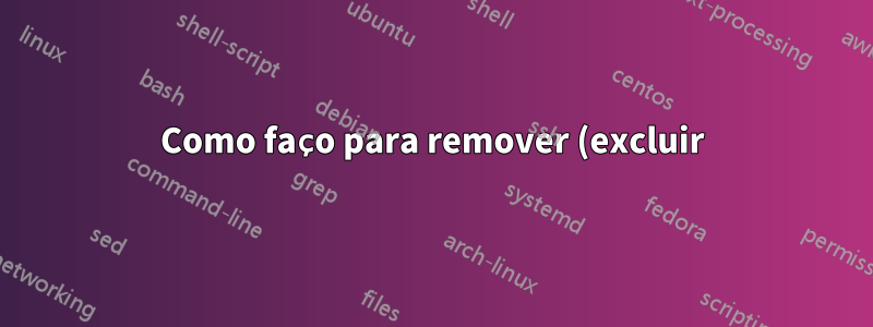 Como faço para remover (excluir) todo o texto com formatação sobrescrito?