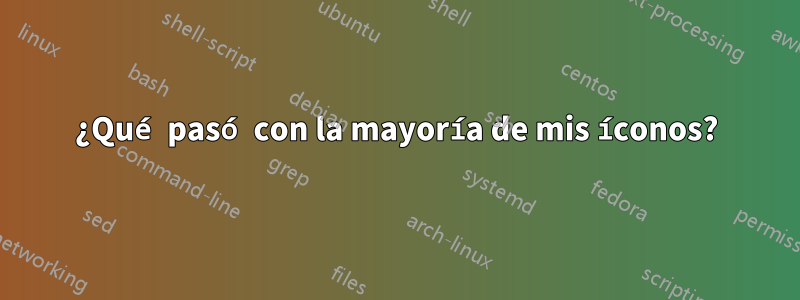 ¿Qué pasó con la mayoría de mis íconos?