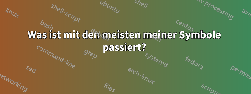 Was ist mit den meisten meiner Symbole passiert?