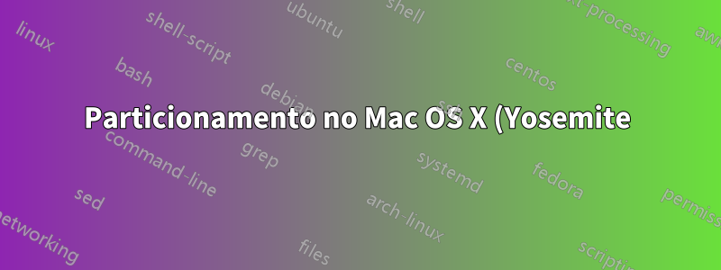 Particionamento no Mac OS X (Yosemite)