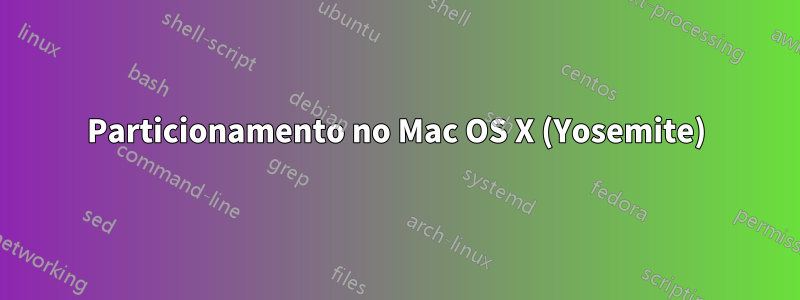 Particionamento no Mac OS X (Yosemite)