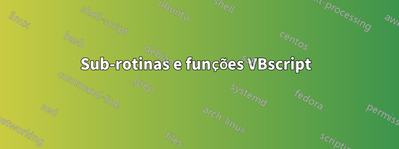 Sub-rotinas e funções VBscript 