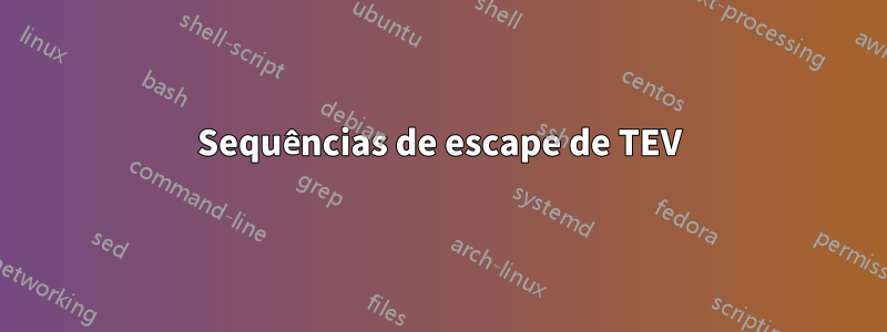 Sequências de escape de TEV