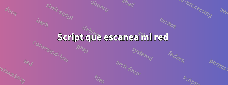 Script que escanea mi red