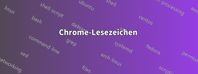 Chrome-Lesezeichen